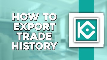 How To Export Trade History on Kucoin (Quick Tutorial)