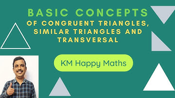 Basic concepts of Congruent Triangles, Similar Triangles and Transversal |In Tamil| @kmhappymaths
