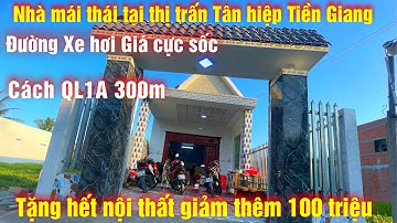 Bán Nhà Tiền Giang - Nhà Mái Thái Tặng Hết Nội Thất, Tại Thị Trấn Tân Hiệp, Giảm Thêm 100 Triệu
