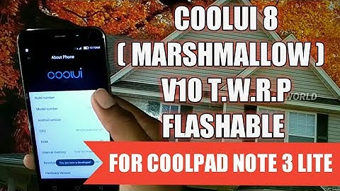 COOLUI 8 ( MARSHMALLOW   ) V10 T.W.R.P FLASHABLE FOR COOLPAD NOTE 3 LITE