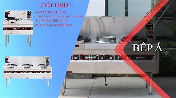 Hướng dẫn sử dụng bếp Á công nghiệp họng gang mới nhất 2021