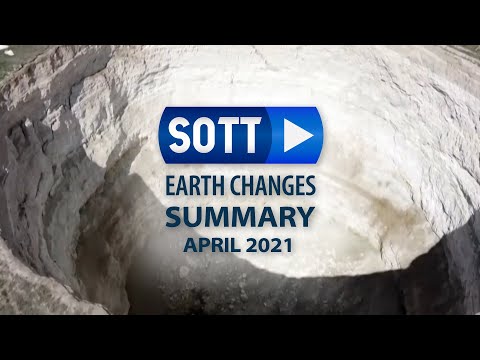 Сводка земных изменений SOTT — апрель 2021 года