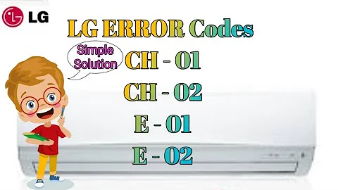 CH1 error code || CH2 error code || E1 error code || E2 error code  || LG ac error codes