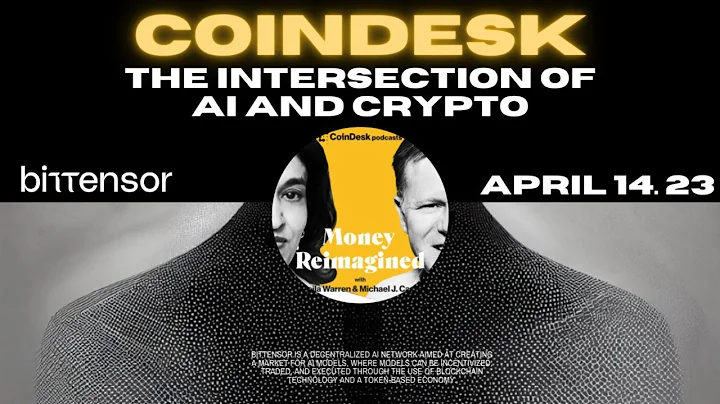 The Intersection of AI and Crypto | CoinDesk's Money Reimagined | Bittensor (April 14, 2023)