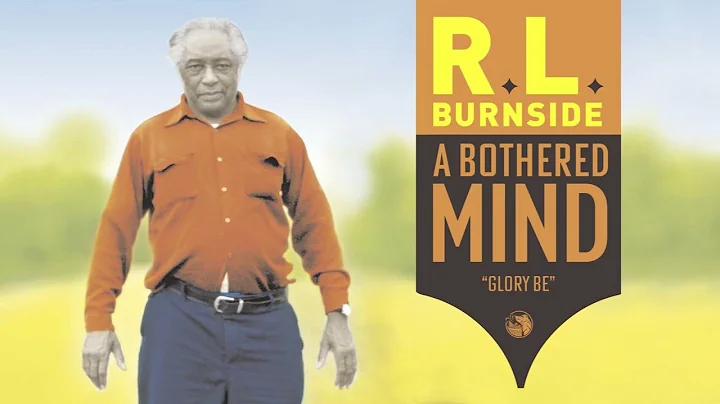 R.L. Burnside - Glory Be (Official Audio)