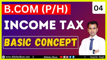 income tax class for b.com | basic concept | part 4 | bcom du sol / regular | by anuj kumar singh