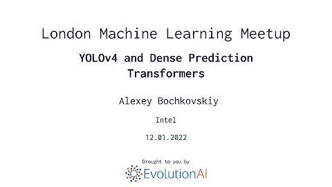 Alexey Bochkovskiy | YOLOv4 and Dense Prediction Transformers
