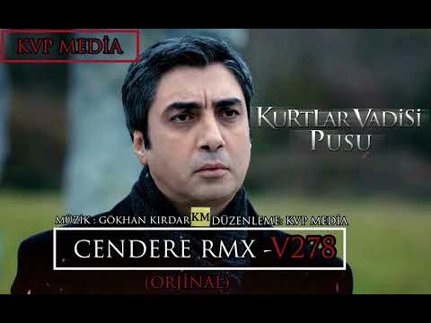 Kurtlar Vadisi Pusu - Cendere Rmx(278 Bolum Versiyon)