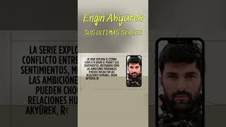 Engin Akyürek: Sus Últimas Series 📺