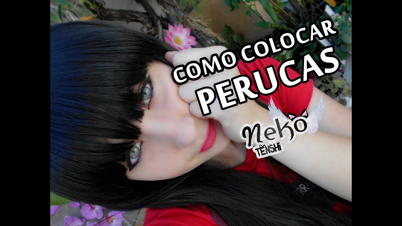 Tutorial: COMO COLOCAR PERUCAS | Nekosplay