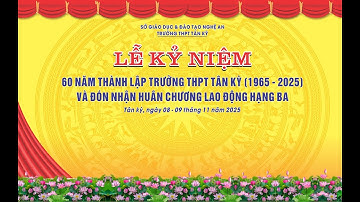 Trường THPT Tân Kỳ kỷ niệm 60 năm ngày thành lập trường và đón nhận Huy chương lao động hạng 3