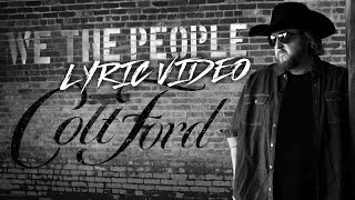 Colt Ford - We The People (Official Lyric Video)