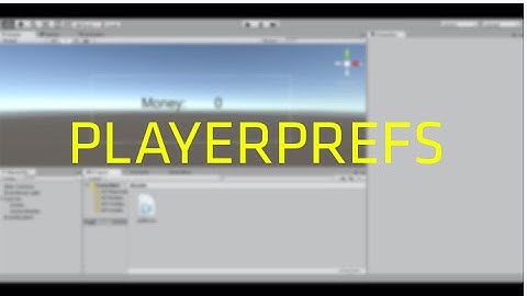 [TUTORIAL] Unity 3D - How to use PlayerPrefs