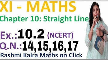 CLASS 11 MATHS NCERT CHAPTER 10 STRAIGHT LINES EX 10.2 QUESTION 14,15,16,17