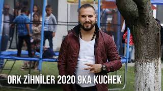 Ork Zihniler 2020 █▬█ █ ▀█▀ 9Ka Kuchek