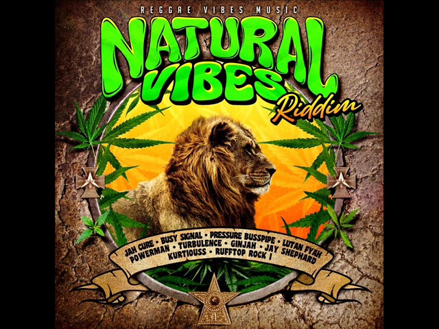 Natural Vibes Riddim Mix (Full) Feat. Busy Signal, Jah Cure, Ginjah, Lutan Fyah, Pressure (Feb 2024) class=