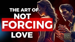 Famous STOP Begging For LOVE And Get It NATURALLY With This One Simple Trick l The Art Of Not Forcing Love Net Worth