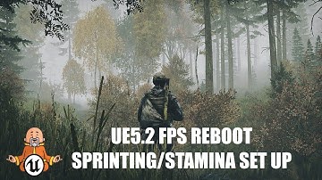 Sprinting/Stamina Stat Setup #3 - Creating A FPS In Unreal Engine 5.2 (Reboot)