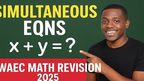 How to solve Simultaneous equations WAEC Maths Revision 2025