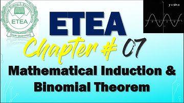 Mathematical Induction and Binomial Theorem | Chapter No. 07 | ETEA Series