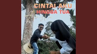 Cintai Aku Hingga Tua