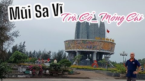 Mũi  Sa  Vĩ_Từ Trà Cổ rừng dương đến Cà Mau rừng đước ,nơi bắt đầu của chữ S [ Giáo Sư tung tăng]