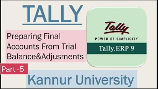 Tally|Part-5|preparing Final Accounts frm TrialBalance &Adjustments|PracticalExam| KannurUniversity screenshot 1