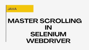 Master Scrolling in Selenium WebDriver | JavaScript Executor Tutorial