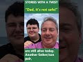 Dad, it&#39;s Not Safe - Stories with a Twist