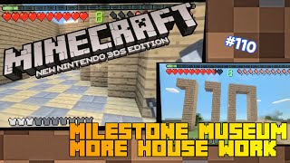 Minecraft New 3DS #110 [S.2] Milestone Museum + More House Work!