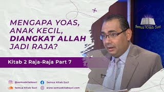 Semua Kitab Suci || Mengapa Yoas, Anak Kecil, Diangkat Allah jadi Raja?