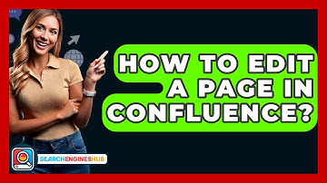 How To Edit A Page In Confluence? - SearchEnginesHub.com