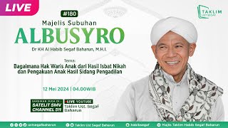 MAJELIS SUBUHAN AL BUSYRO BERSAMA Dr. USTADZ SEGAF BAHARUN, M.H.I