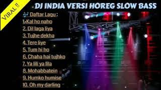 DJ LAGU INDIA VERSI HOREG SLOW BASS