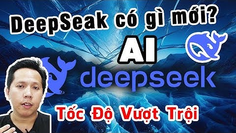 DeepSeek là gì? Giải thích chi tiết dễ hiểu AI thế hệ mới DeepSeek Trung Quốc