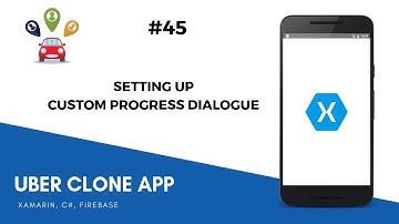 Custom Progress Dialogue - Xamarin Uber Clone