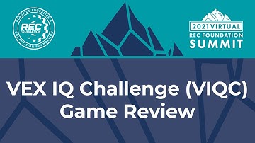 VEX IQ Challenge Game Review | 2021 Virtual REC Foundation Summit
