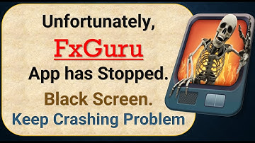 How To Fix Unfortunately, FxGuru App has stopped | Keeps Crashing Problem in Android | Not Open