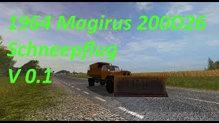 ["1964 Magirus 200D26 Schneepflug", "Magirus 200D26", "Mod Vorstellung Farming Simulator Ls17:1964 Magirus 200D26 Schneepflug V 0.1"]