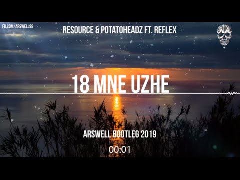 Rescoure x Potatoheadz Ft. Reflex - 18 Mne Uhze Faster Version