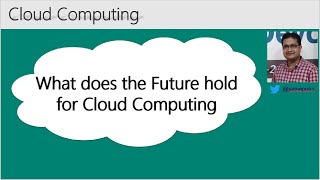 What Does the Future hold for Cloud Computing 