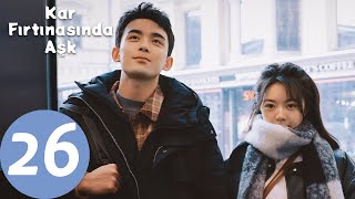 Kar Fırtınasında Aşk | 26. Bölüm | Amidst a Snowstorm of Love | 在暴雪时分 | Wu Lei, Zhao Jinmai