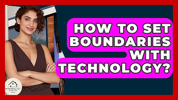 How To Set Boundaries With Technology? - Minimalist Home Life