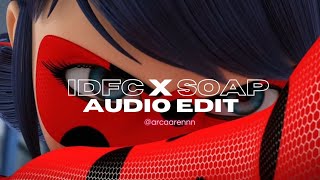 idfc x soap - blackbear x melanie martinez [ audio edit ]