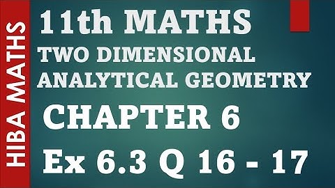 11th maths chapter 6 exercise 6.3 question 16-17 two dimensional analytical geometry tn syllabus