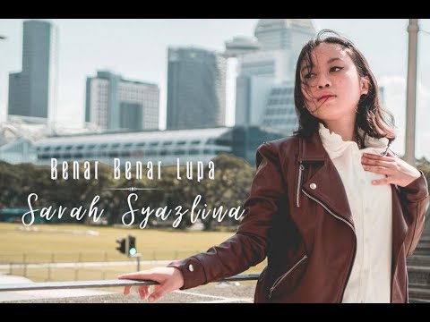 Sarah Syazlina - Benar Benar Lupa (Official Lyric Video)