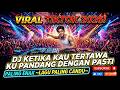 DJ Ketika Kau Tertawa Ku Pandang Dengan Pasti TIKTOK VIRAL 2026 PALING ENAK Lagu Paling Candu 2026 