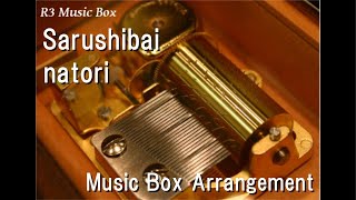 Sarushibai/natori [Music Box]
