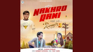 Nakhro Rani (Remix 2)