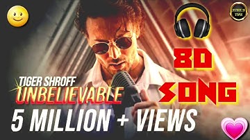9). Tiger Shroff- Unbelievable (Official Music Video) BGBNG Music | 8daudio |Latest song| Tiger Shr
